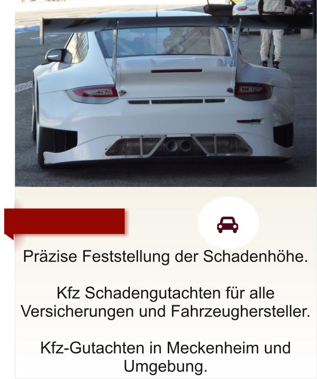 Przise Feststellung der Schadenhhe.  Kfz Schadengutachten fr alle Versicherungen und Fahrzeughersteller.  Kfz-Gutachten in Meckenheim und Umgebung.      